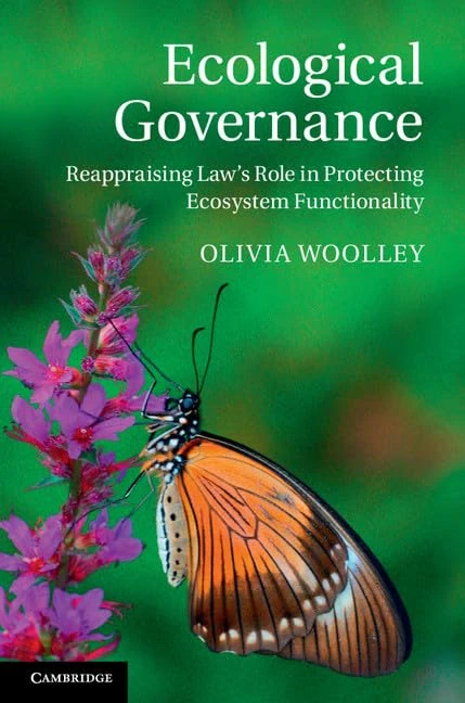 Ecological Governance: Reappraising Law's Role in Protecting Ecosystem Functionality