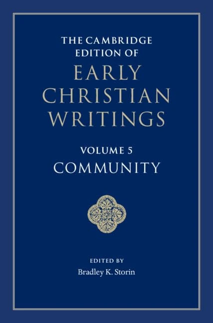 The Cambridge Edition of Early Christian Writings: Volume 5, Community