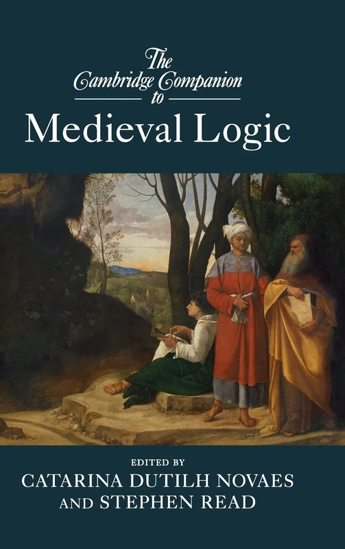The Cambridge Companion to Medieval Logic (Cambridge Companions to Philosophy)