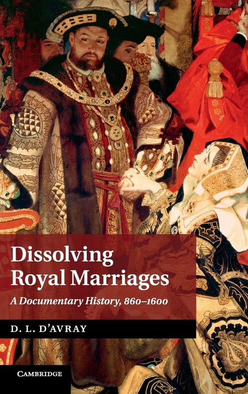 Dissolving Royal Marriages: A Documentary History, 860–1600