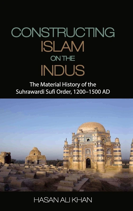 Constructing Islam on the Indus - Cambridge University Press