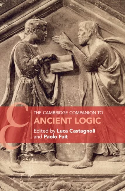 The Cambridge Companion to Ancient Logic (Cambridge Companions to Philosophy)