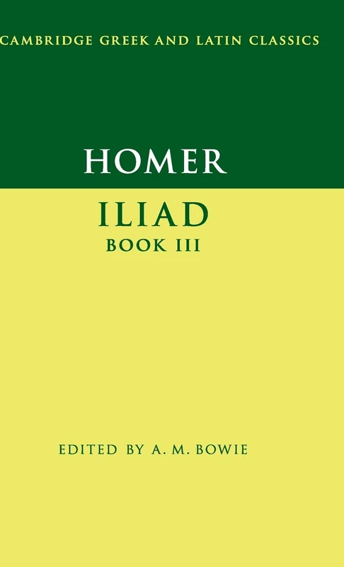 Homer: Iliad Book III: 3 (Cambridge Greek and Latin Classics)