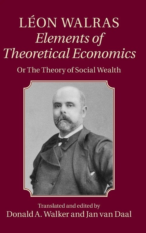 Cambridge University Press - Leon Walras: Elements of Economics
