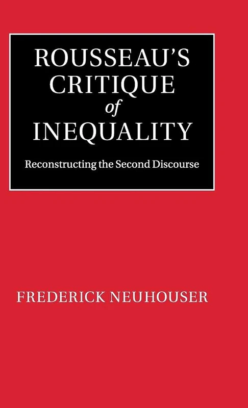 Rousseau's Critique of Inequality: Reconstructing the Second Discourse