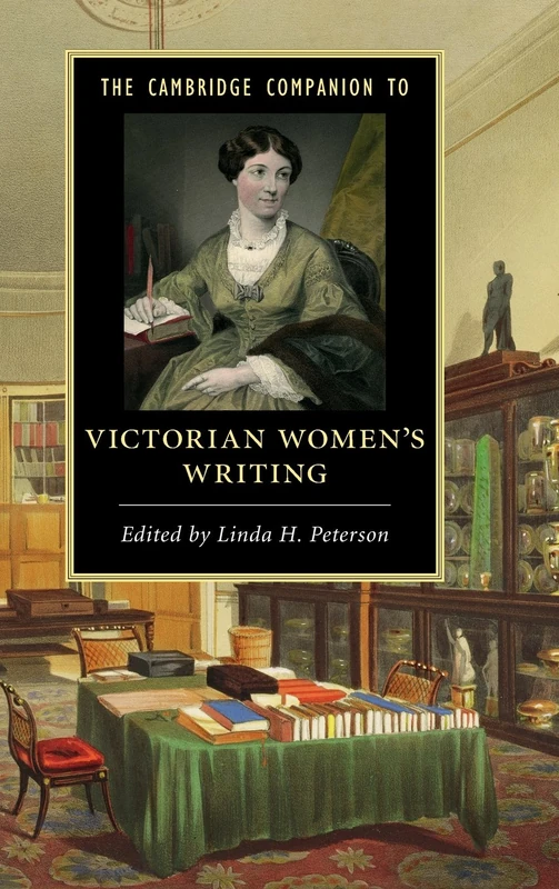 The Cambridge Companion to Victorian Women's Writing (Cambridge Companions to Literature)