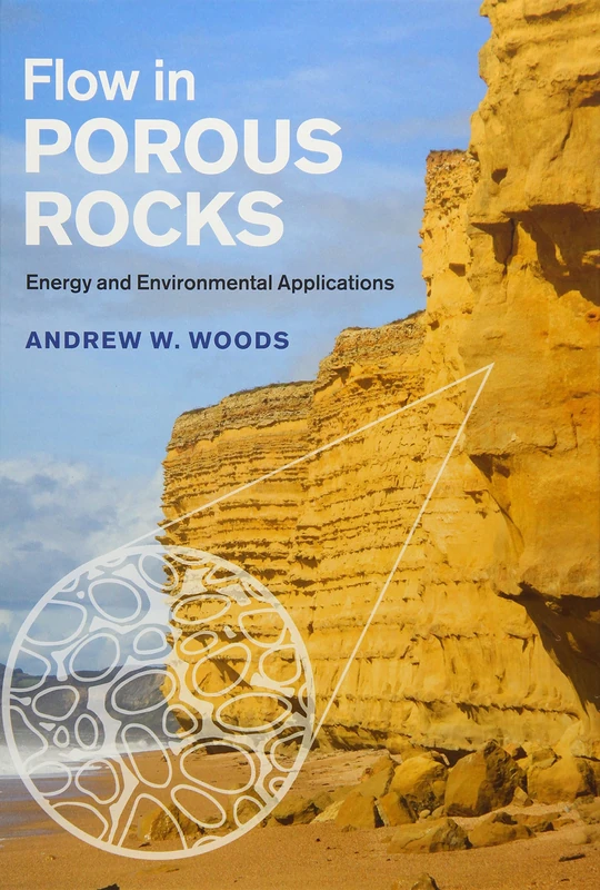 Flow in Porous Rocks: Energy and Environmental Applications