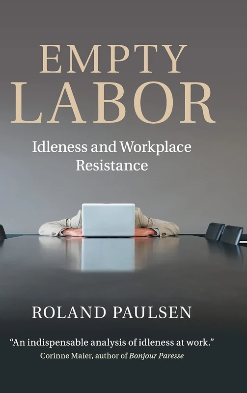 Empty Labor: Idleness and Workplace Resistance - Image 1