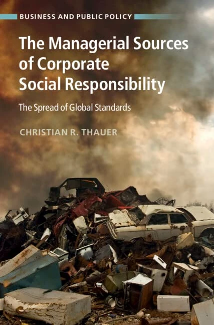 The Managerial Sources of Corporate Social Responsibility: The Spread of Global Standards (Business and Public Policy) - Image 1