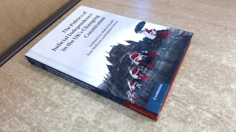 The Politics of Judicial Independence in the UK's Changing Constitution
