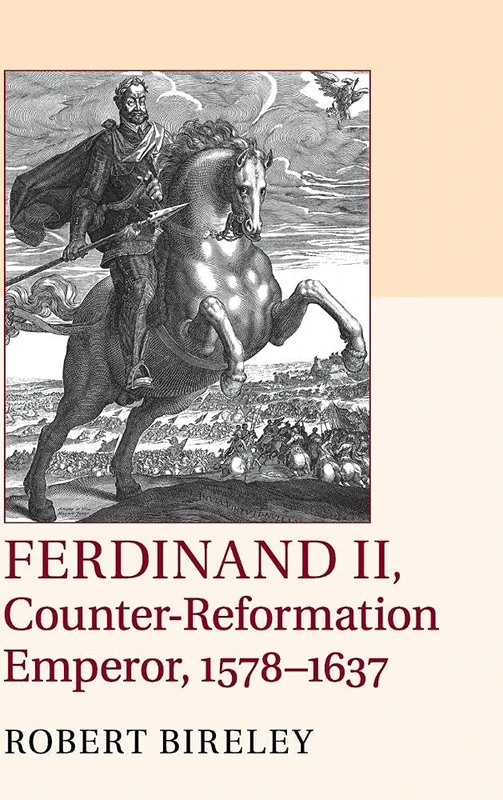 Ferdinand II, Counter-Reformation Emperor, 1578–1637