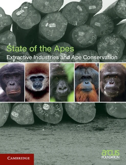 Extractive Industries and Ape Conservation (State of the Apes)