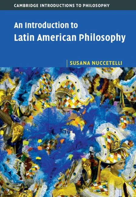 An Introduction to Latin American Philosophy (Cambridge Introductions to Philosophy) - Image 1
