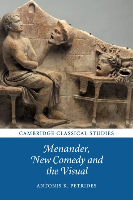 Menander, New Comedy and the Visual (Cambridge Classical Studies)