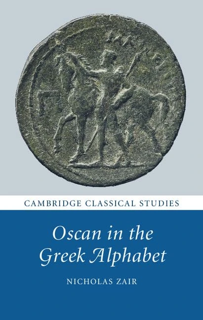 Oscan in the Greek Alphabet (Cambridge Classical Studies)
