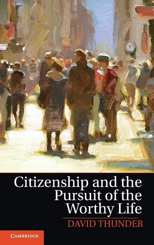 Citizenship and the Pursuit of the Worthy Life