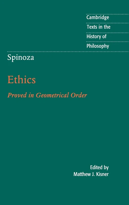 Spinoza: Ethics: Proved in Geometrical Order (Cambridge Texts in the History of Philosophy)