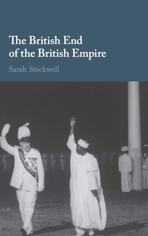 Cambridge University Press - The British End of the British Empire