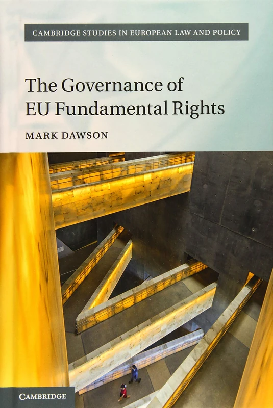 The Governance of EU Fundamental Rights (Cambridge Studies in European Law and Policy)