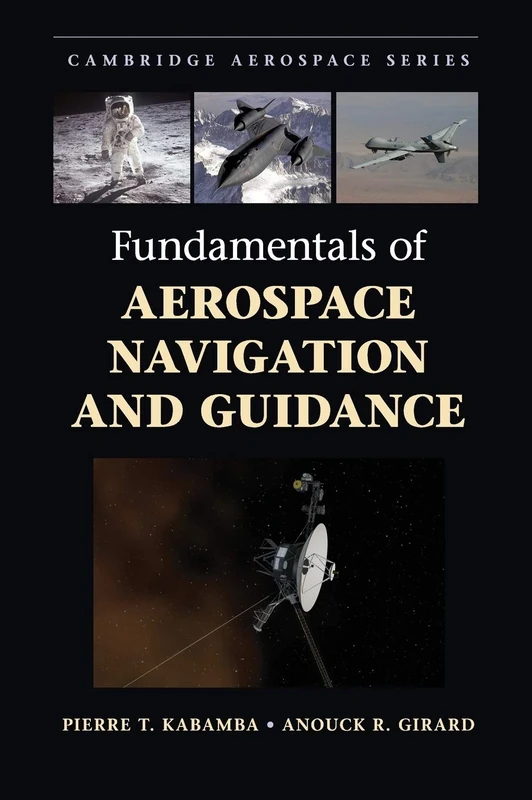 Fundamentals of Aerospace Navigation and Guidance: 40 (Cambridge Aerospace Series, Series Number 40)