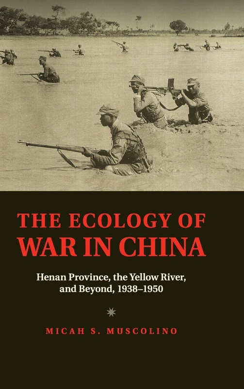 The Ecology of War in China: Henan Province, the Yellow River, and Beyond, 1938–1950 (Studies in Environment and History) - Image 1