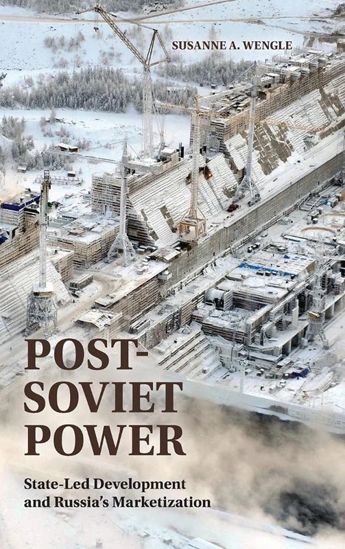 Post-Soviet Power: State-led Development and Russia's Marketization - Image 1