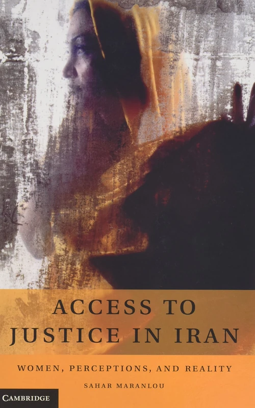 Access to Justice in Iran: Women, Perceptions, and Reality