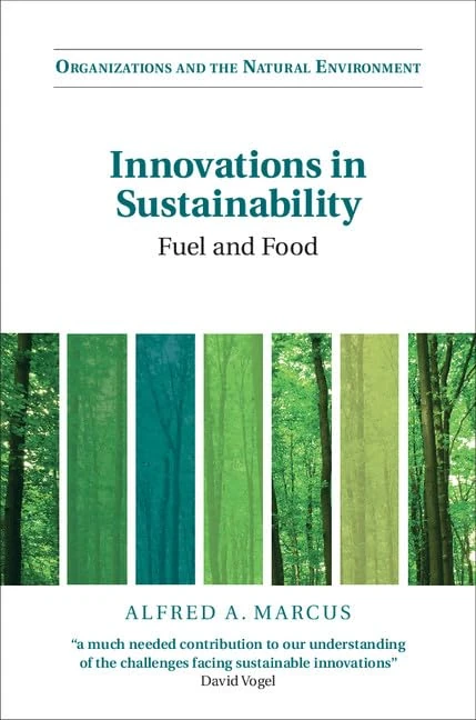 Innovations in Sustainability: Fuel and Food (Organizations and the Natural Environment)