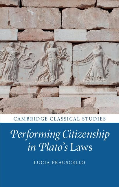 Performing Citizenship in Plato's Laws (Cambridge Classical Studies)