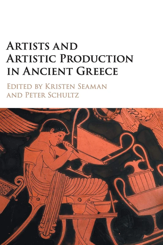Artists and Artistic Production in Ancient Greece