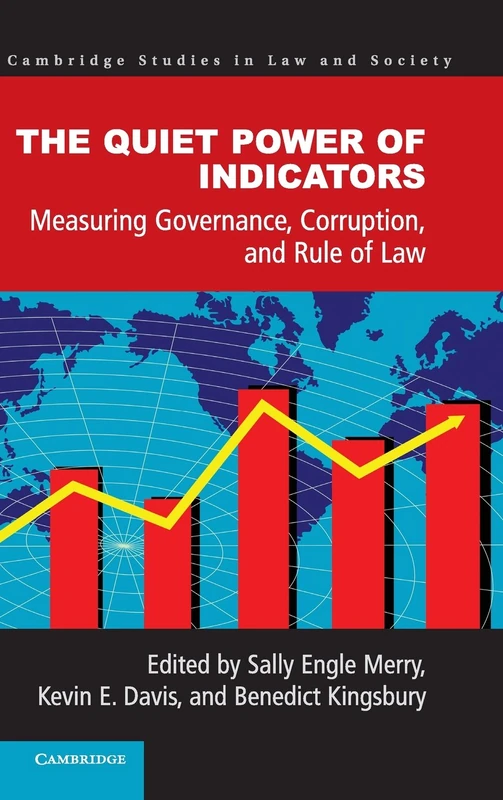 The Quiet Power of Indicators: Measuring Governance, Corruption, and Rule of Law (Cambridge Studies in Law and Society) - Image 1