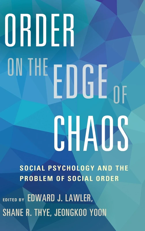 Order on the Edge of Chaos: Social Psychology and the Problem of Social Order