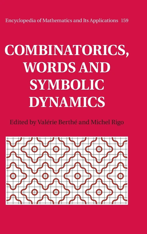 Combinatorics, Words and Symbolic Dynamics: 159 (Encyclopedia of Mathematics and its Applications, Series Number 159)