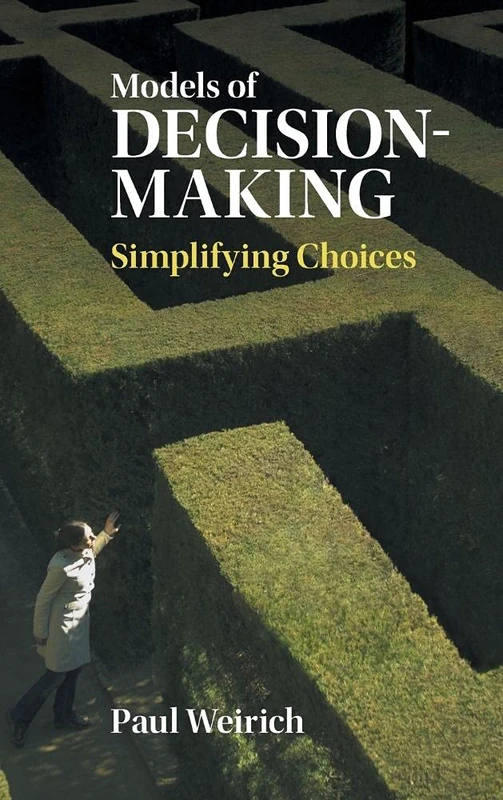 Models of Decision-Making: Simplifying Choices