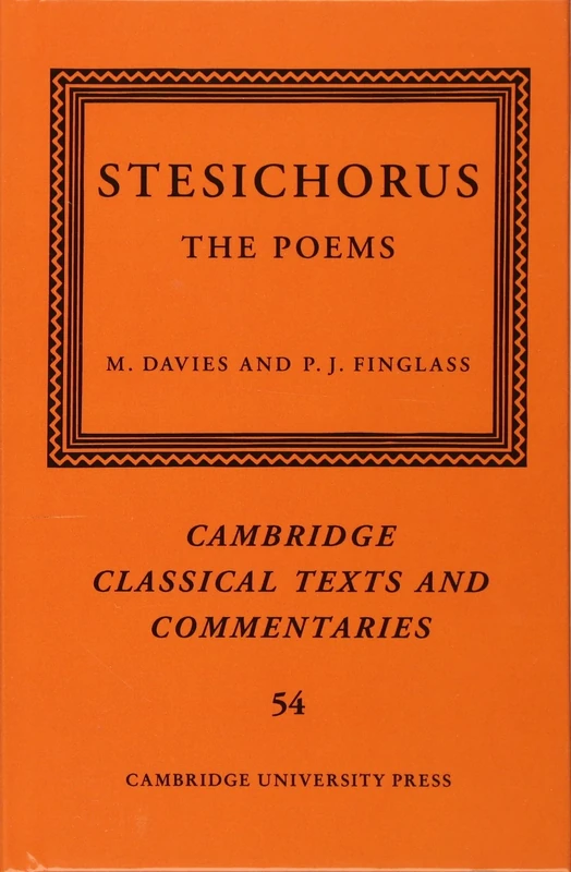 Stesichorus: The Poems: 54 (Cambridge Classical Texts and Commentaries, Series Number 54)