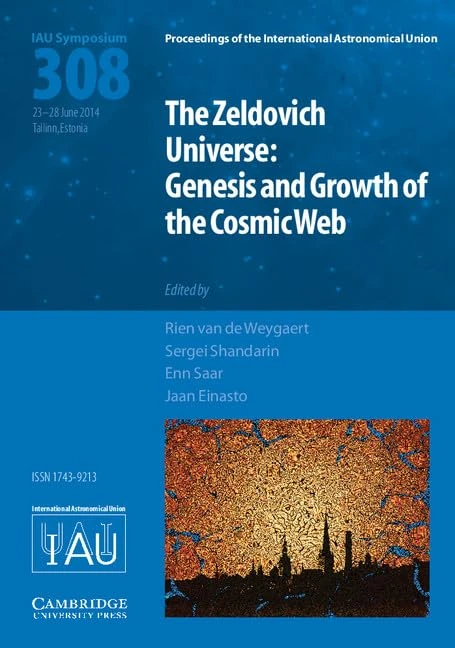 The Zeldovich Universe (IAU S308): Genesis and Growth of the Cosmic Web (Proceedings of the International Astronomical Union Symposia and Colloquia) - Image 1