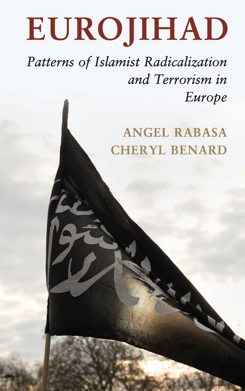 Eurojihad: Patterns of Islamist Radicalization and Terrorism in Europe