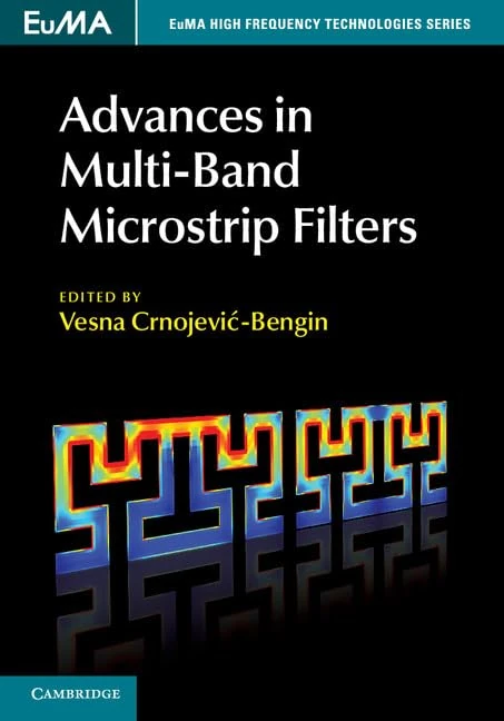 Advances in Multi-Band Microstrip Filters (EuMA High Frequency Technologies Series)