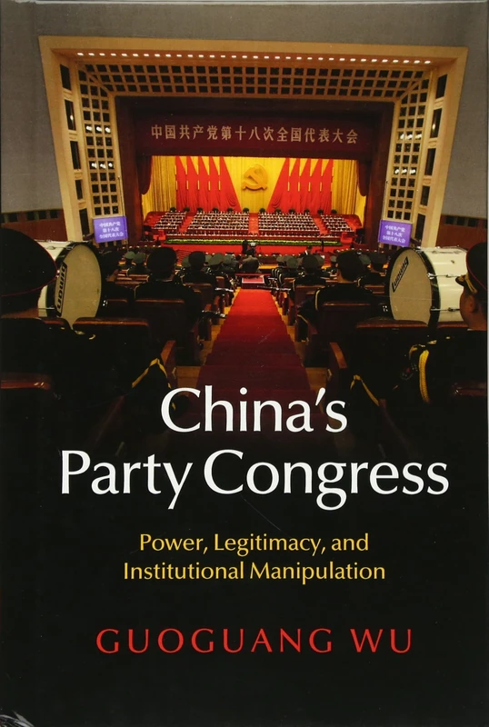 China's Party Congress: Power, Legitimacy, and Institutional Manipulation