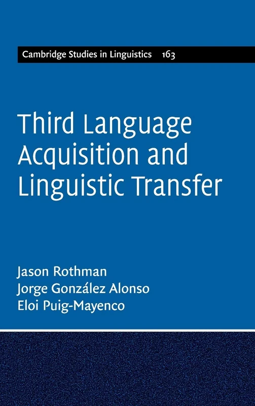 Third Language Acquisition and Linguistic Transfer: 163 (Cambridge Studies in Linguistics, Series Number 163)