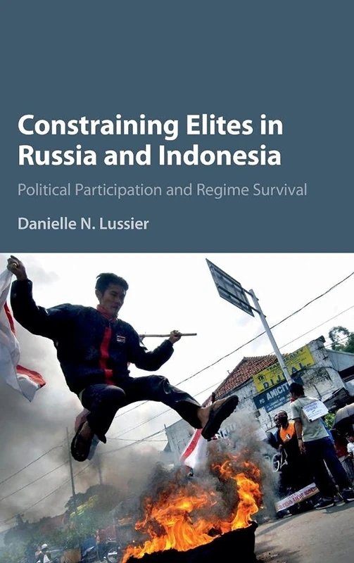 Constraining Elites in Russia and Indonesia: Political Participation and Regime Survival