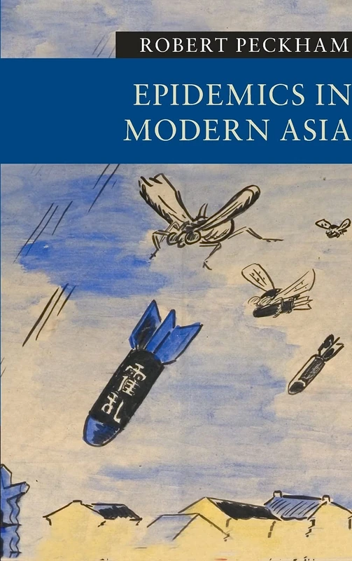 Epidemics in Modern Asia (New Approaches to Asian History)