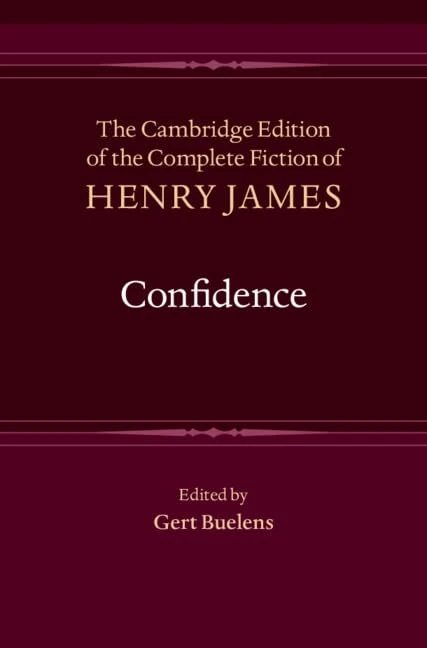 Confidence (The Cambridge Edition of the Complete Fiction of Henry James)