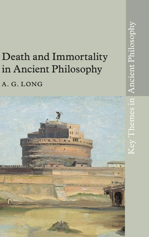 Death and Immortality in Ancient Philosophy (Key Themes in Ancient Philosophy)