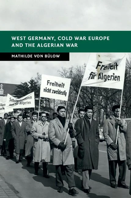 West Germany, Cold War Europe and the Algerian War (New Studies in European History)