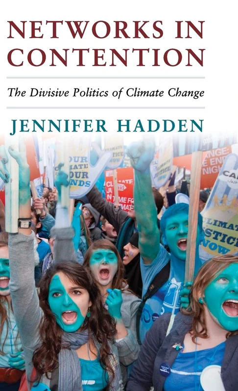 Networks in Contention: The Divisive Politics of Climate Change (Cambridge Studies in Contentious Politics)