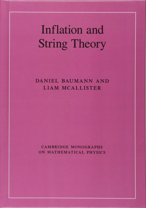 Inflation and String Theory (Cambridge Monographs on Mathematical Physics)
