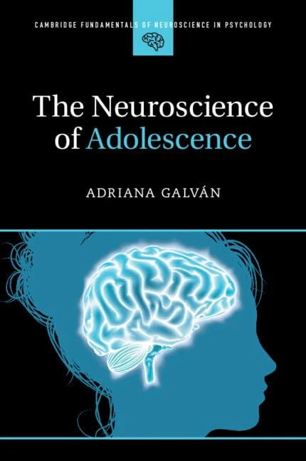 The Neuroscience of Adolescence (Cambridge Fundamentals of Neuroscience in Psychology)