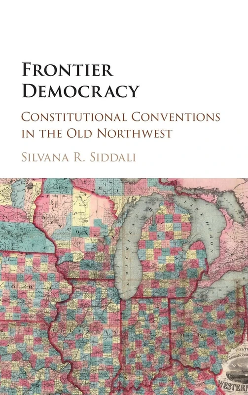 Frontier Democracy: Constitutional Conventions in the Old Northwest - Image 1