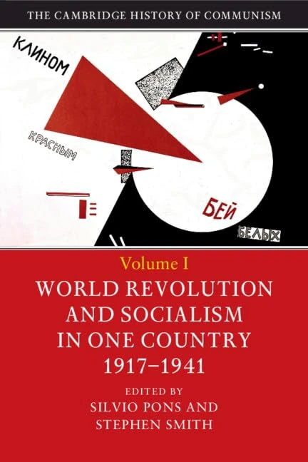 The Cambridge History of Communism: World Revolution and Socialism in One Country 1917-1941: Volume 1